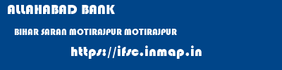 ALLAHABAD BANK  BIHAR SARAN MOTIRAJPUR MOTIRAJPUR   ifsc code